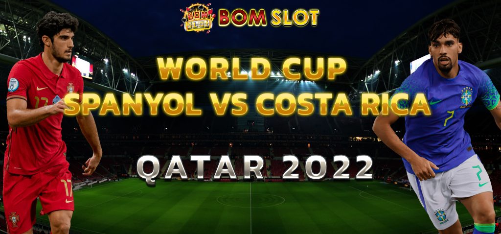 World Cup Spanyol vs Costa Rica Qatar 2022